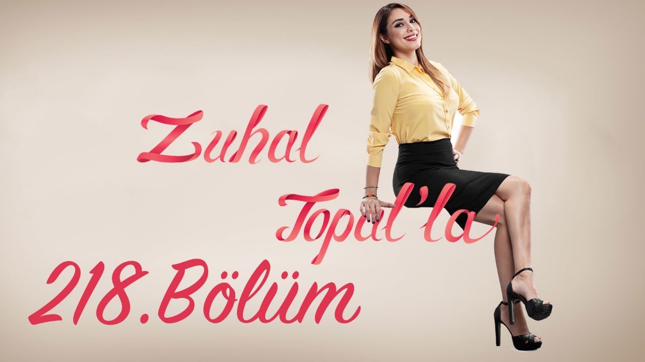 Zuhal Topal'la 218. Bölüm (HD) | 23 Haziran 2017 (Sezon Finali)
