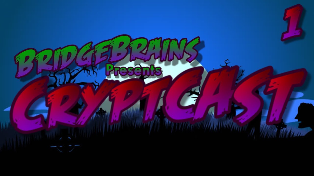 BridgeBrains Presents: Cryptcast - Episode 1