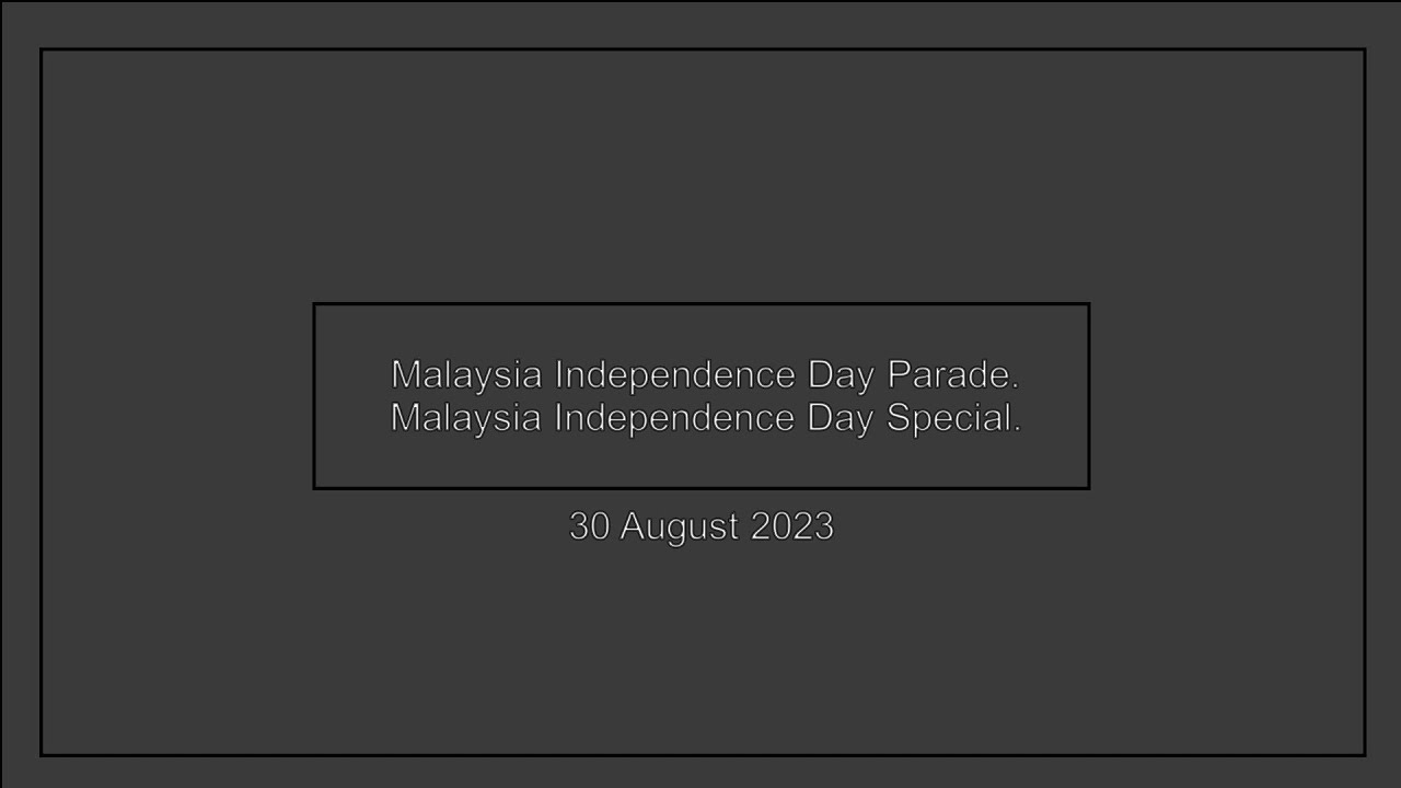 Malaysia Independence Day Parade. (Malaysia Independence Day Special.)