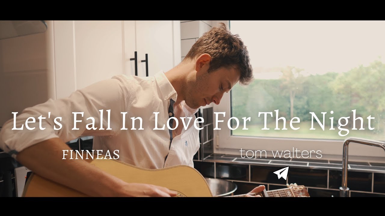 Let's Fall In Love For The Night (Clean) - FINNEAS - Tom Walters Cover