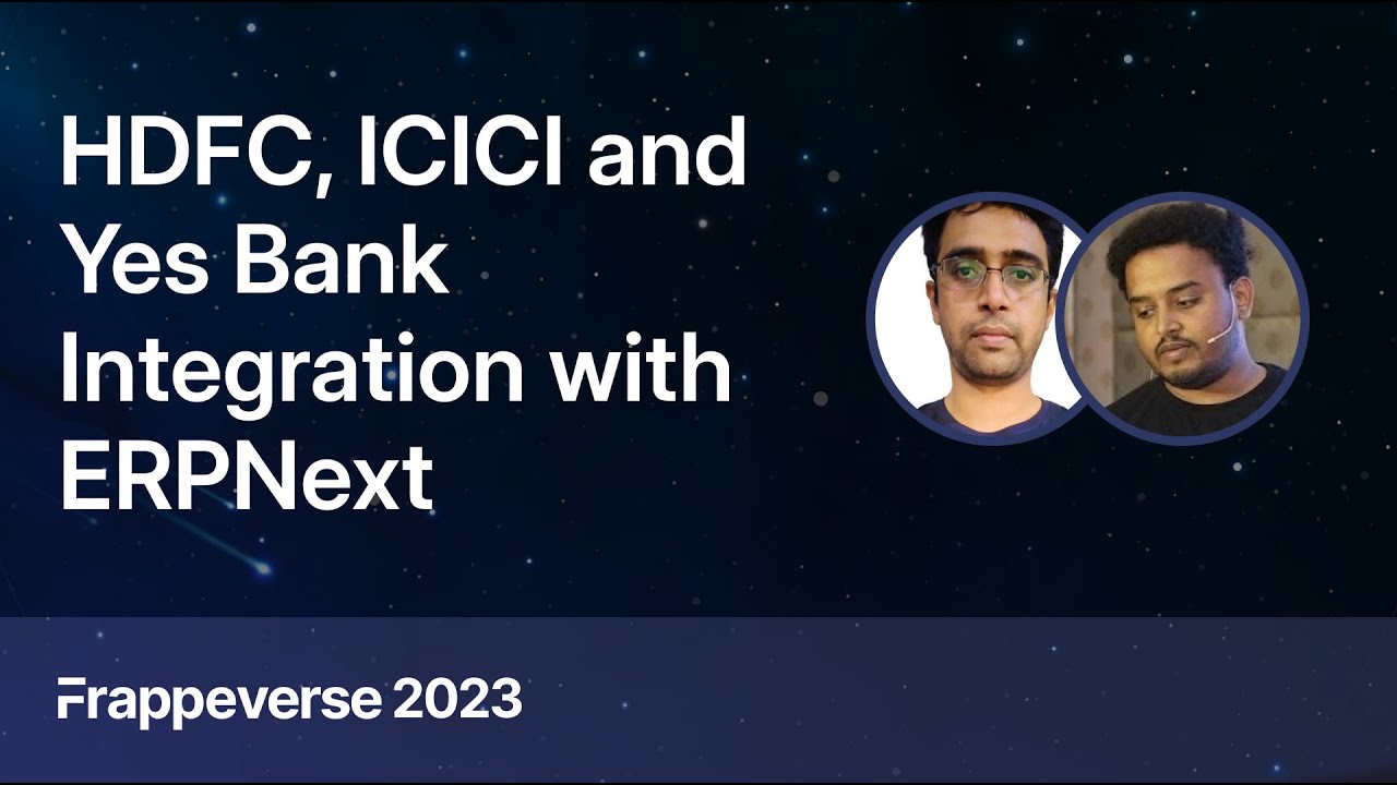 HDFC, ICICI and Yes Bank Integration with ERPNext | Atul Agrawal and Vignesh