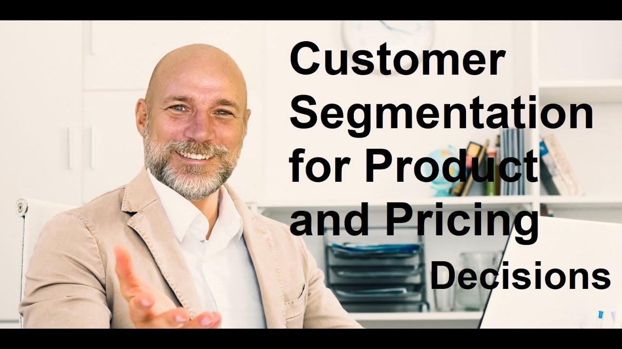 Value-based Segmentation: the Foundation of Product and Pricing