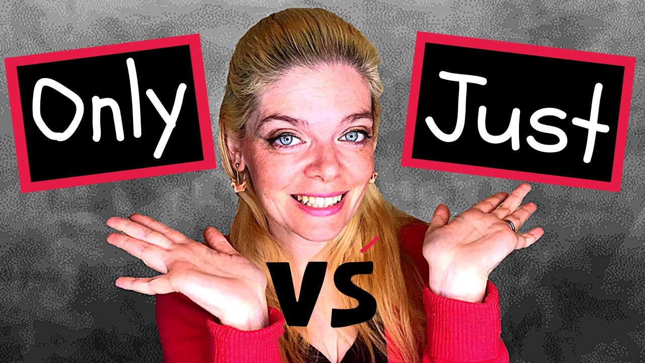 ONLY vs JUST: What’s the Difference between Just and Only