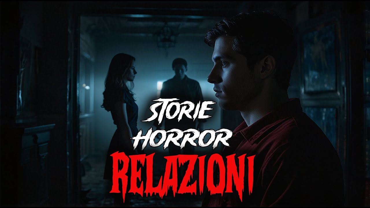 3 Storie Horror di Relazioni Inquietanti