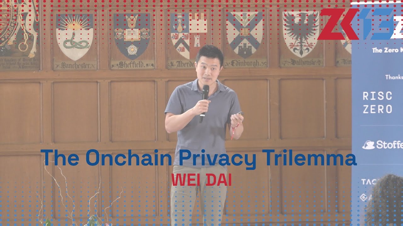 ZK13: The Onchain Privacy Trilemma - Wei Dai