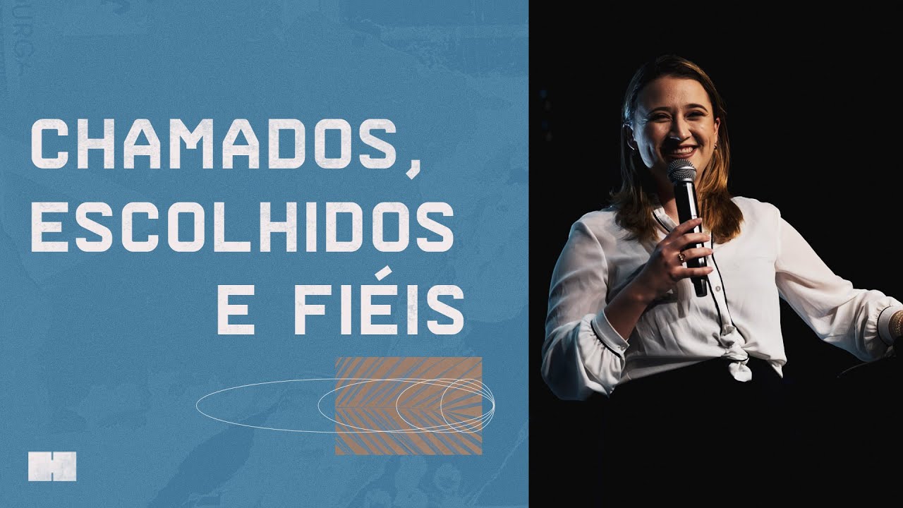 CHAMADOS, ESCOLHIDOS E FIÉIS - THAMIRES GARCIA