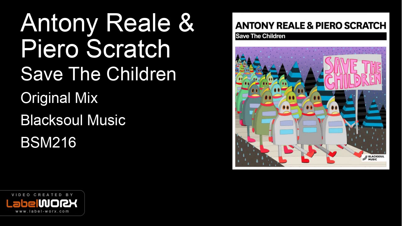 Antony Reale & Piero Scratch - Save The Children (Original Mix)