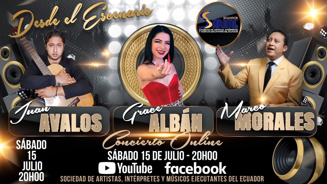 DESDE EL ESCENARIO - MARCO MORALES - GRACE ALBÁN - JUAN ÁVALOS - 15 DE JULIO 2023