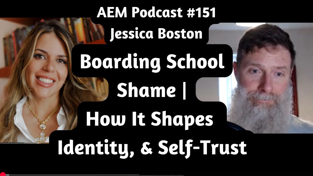 Boarding School Shame: How It Shapes Identity, Safety, and Self-Trust | AEM #151 Jessica Boston