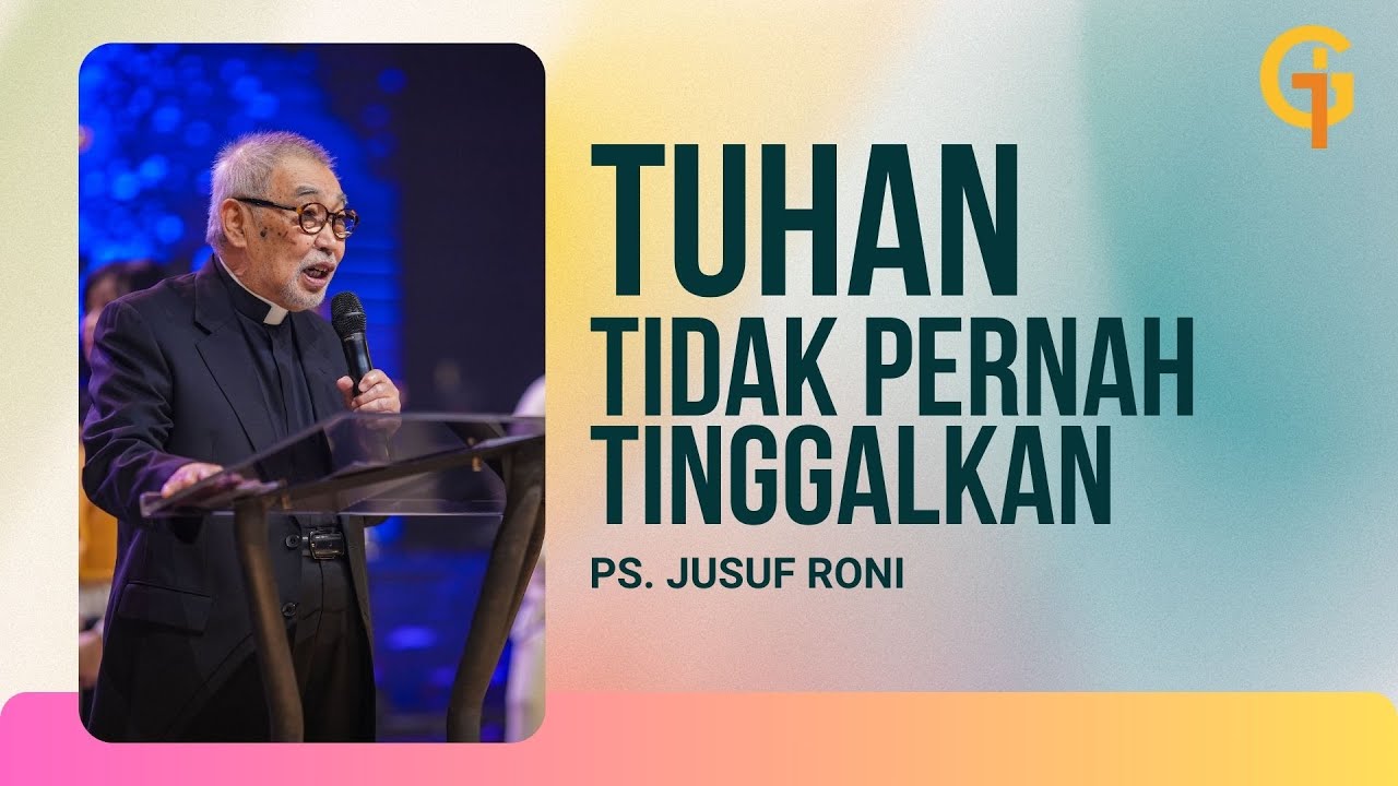 Tuhan Tidak Pernah Tinggalkan - Ps. Jusuf Roni | GSJS Trembesi Hotel, BSD