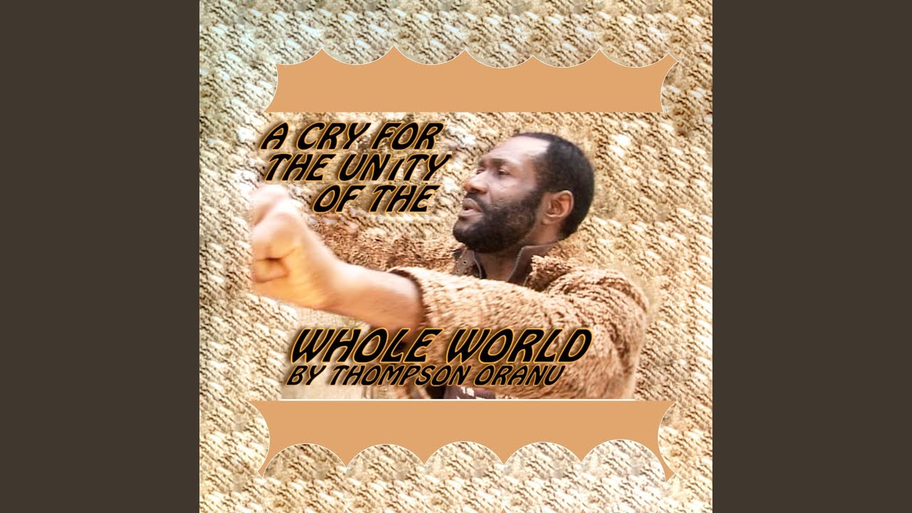A Cry for the Unity of the Whole World