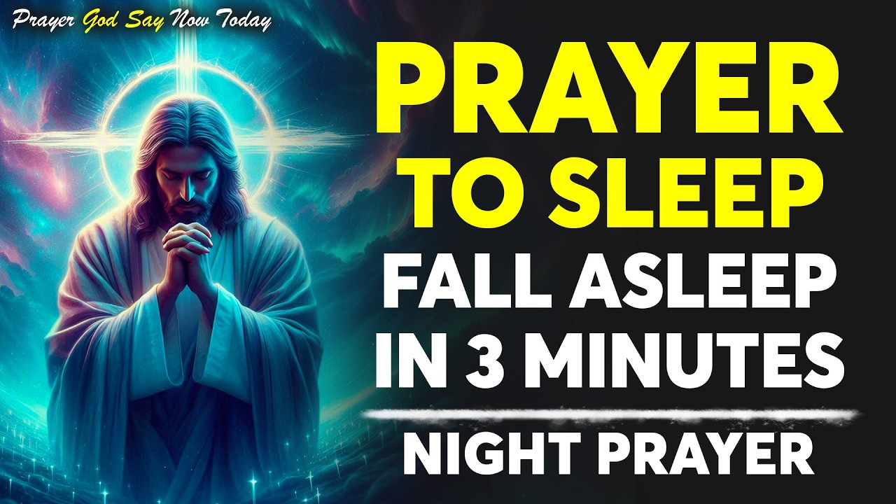 Night Prayer | Listen and Fall Asleep in 3 Minutes 🙏 Jesus Is with You Tonight