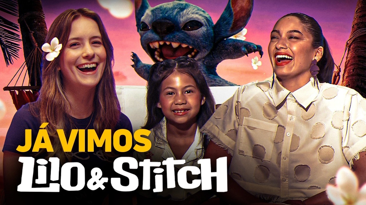 JÁ VIMOS Lilo & Stitch! Primeiras Impressões e ENTREVISTA EXCLUSIVA