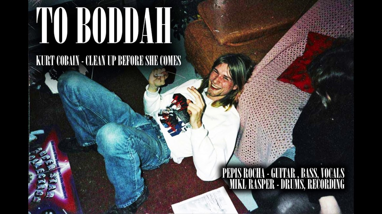 Kurt Cobain - Clean up before she comes (Full Band Studio Cover)