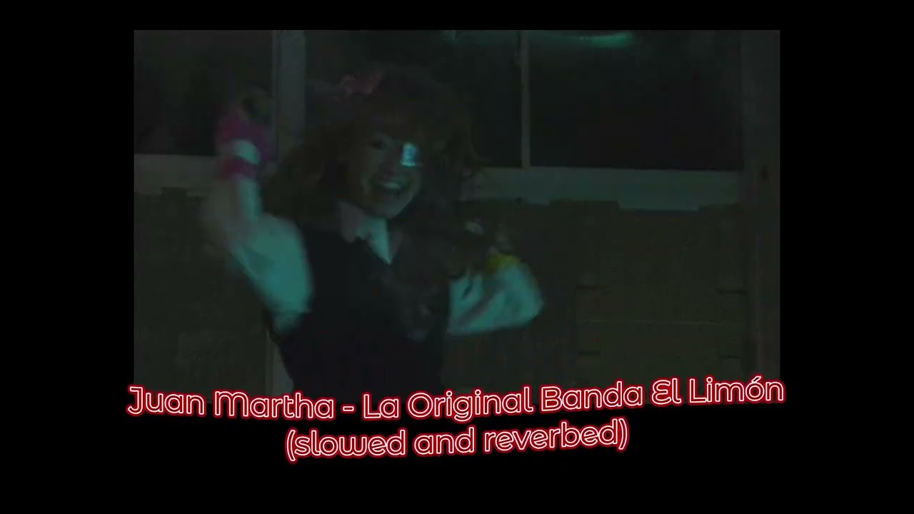 Juan Martha - La Original Banda El Limón (Slowed + Reverb)