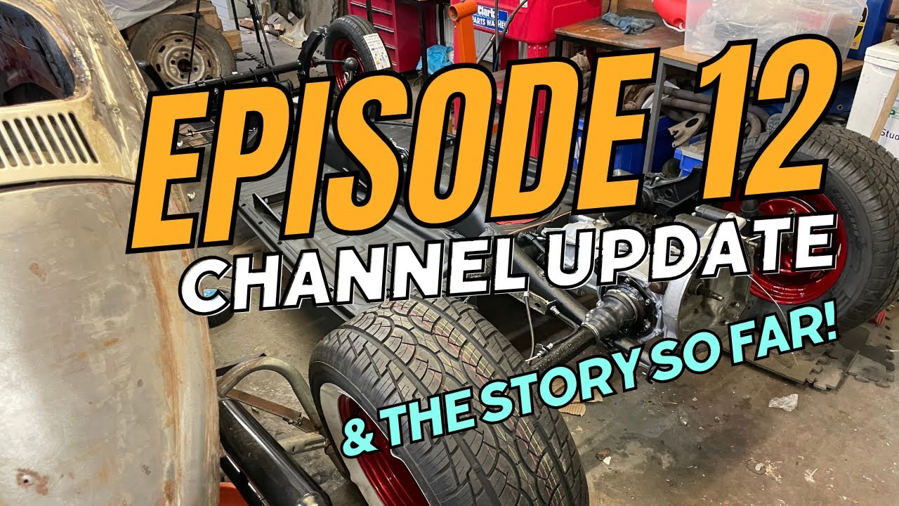 Episode 12 - Eggbert - 1975 Volksrod Build – Channel Update