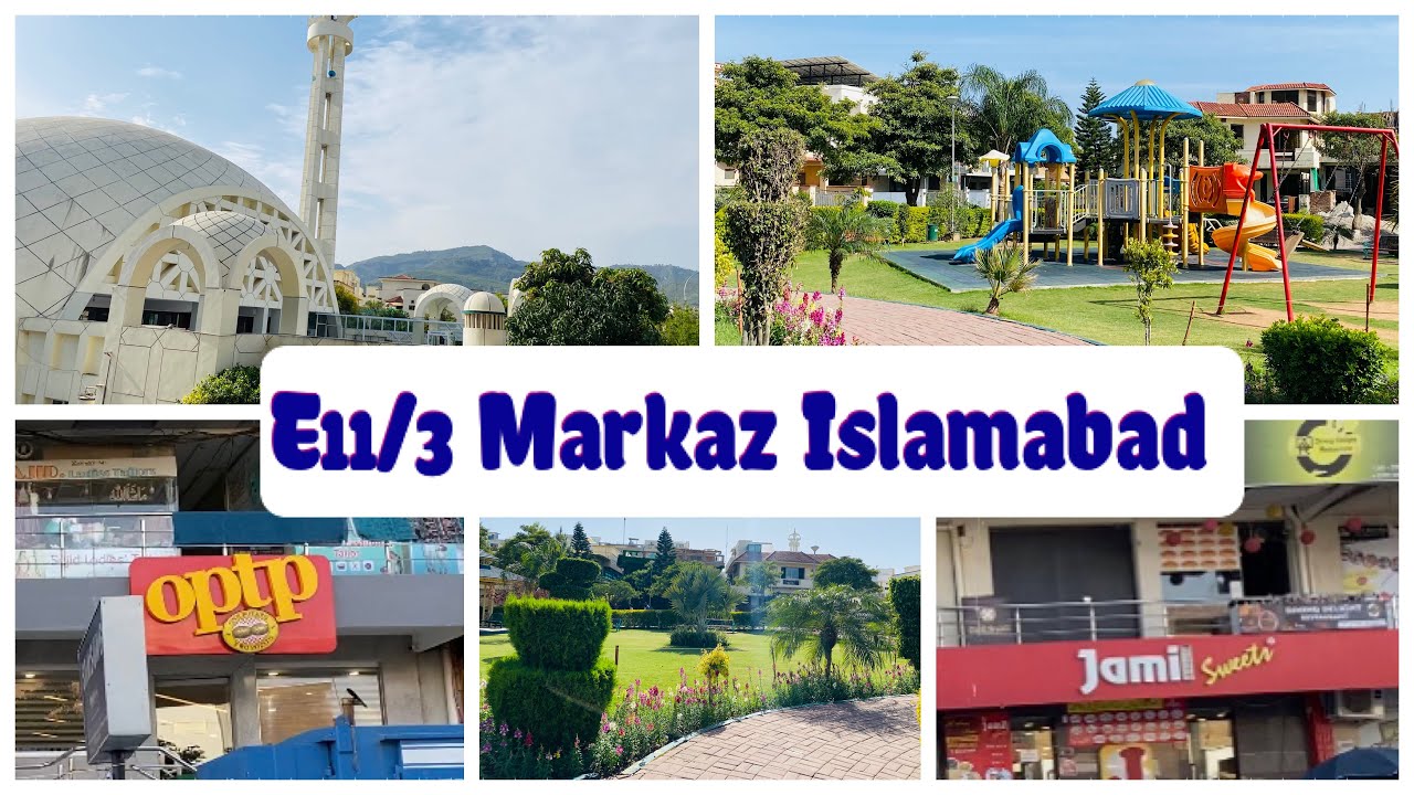 E11/3 markaz Islamabad || E11 Islamabad