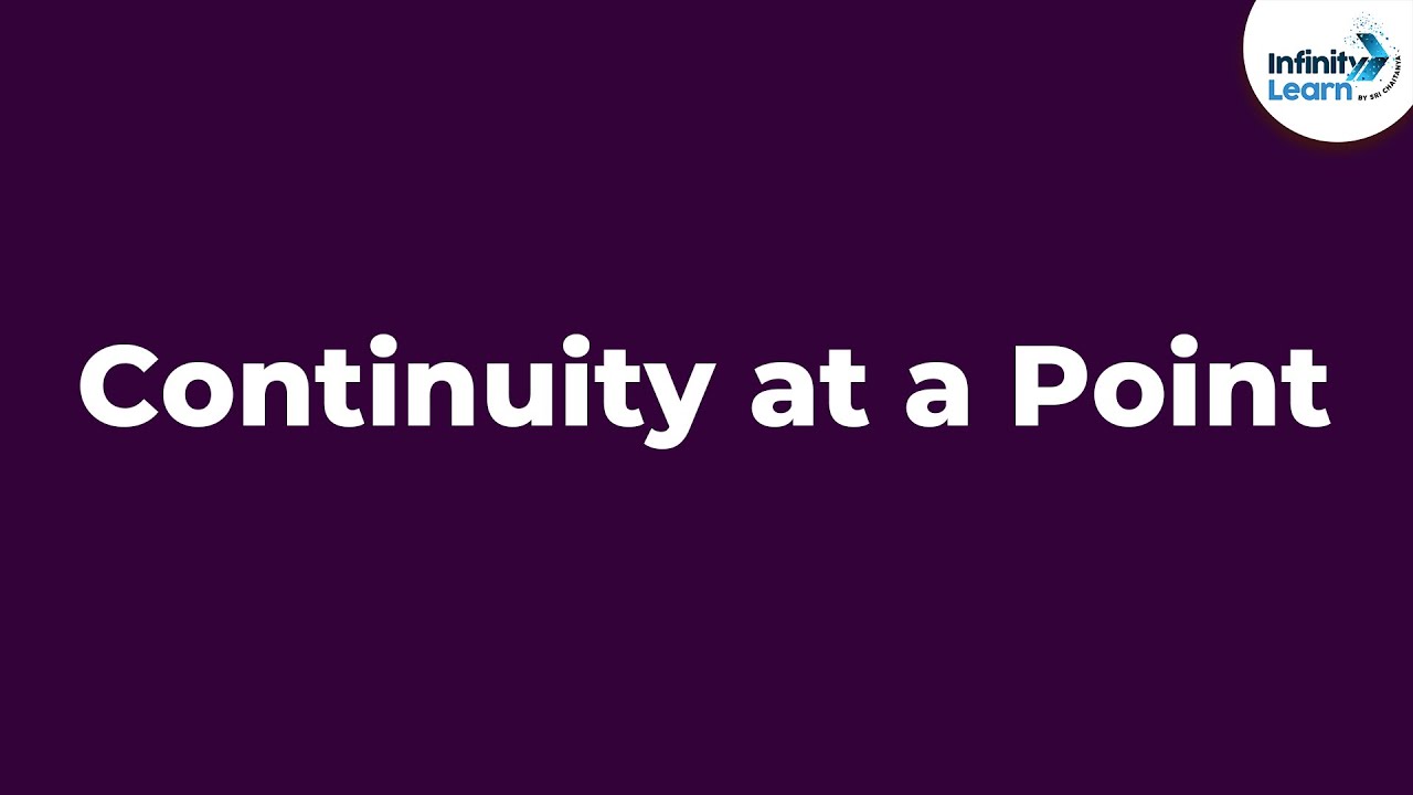 Calculus - Understanding the definition of Continuity at a Point | Don't Memorise