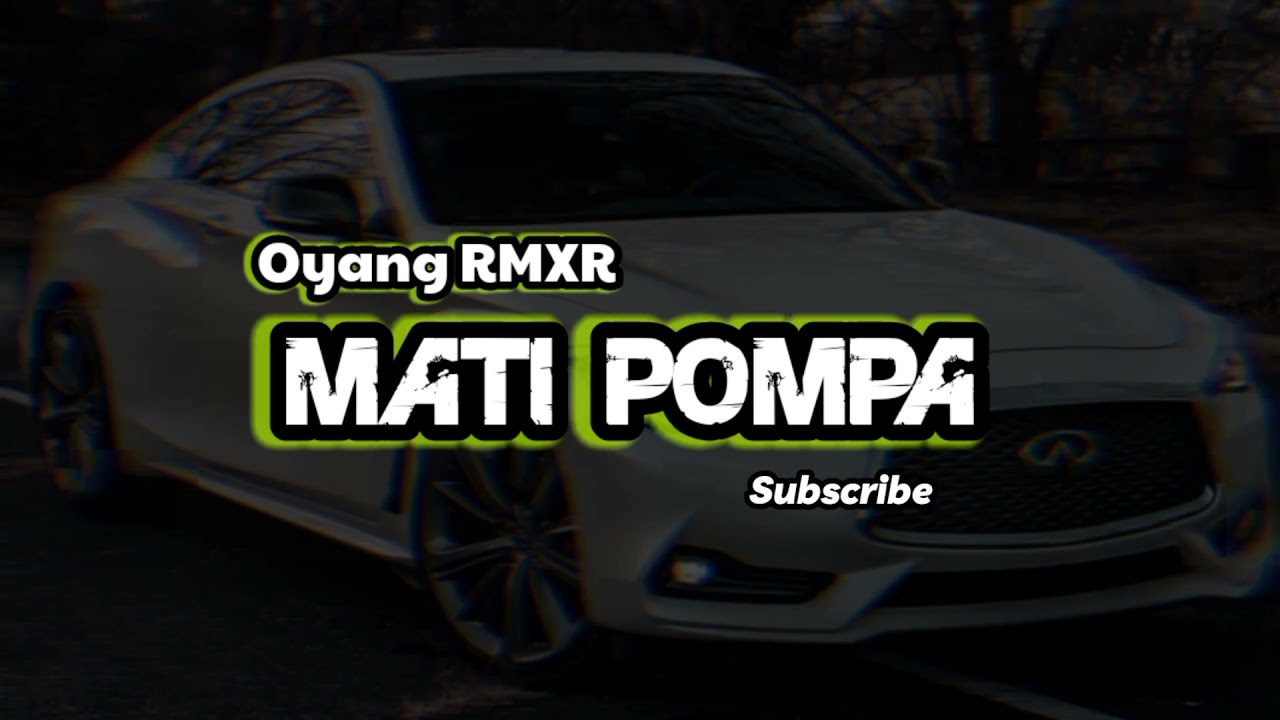 REMIX MATI POMPA 2022 - (Oyang rmxr)