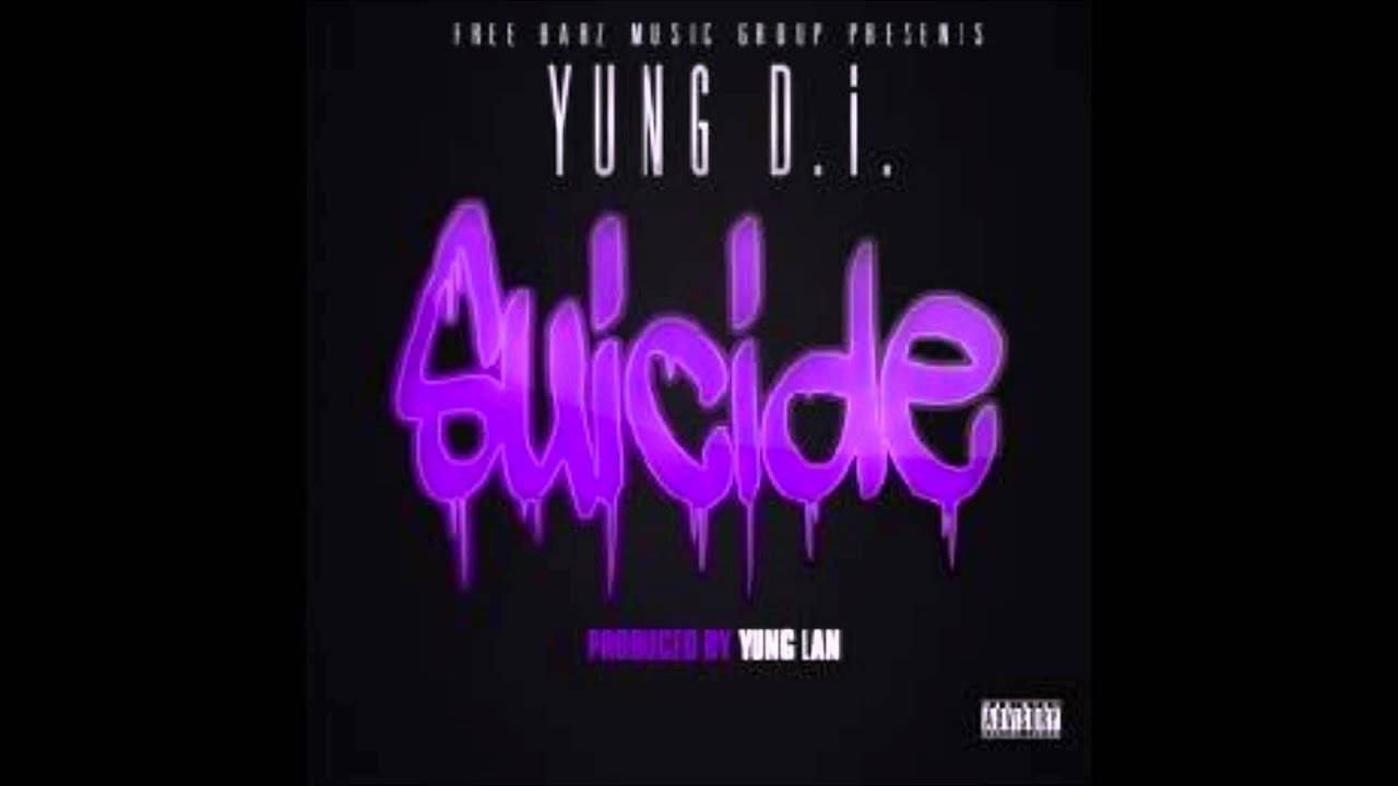 Yung D.I. ~ Suicide Prod. By Yung Lan