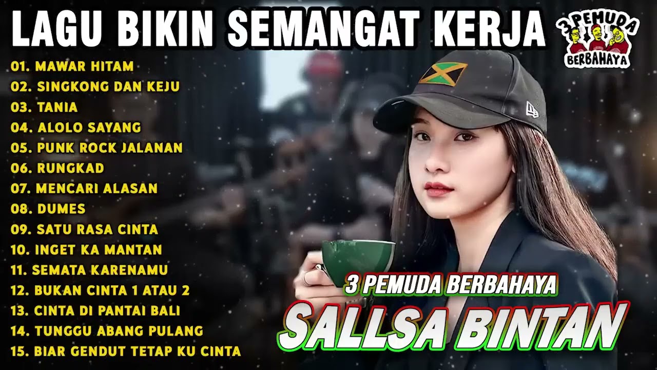LAGU BIKIN SEMANGAT KERJA🤗MAWAR HITAM, DUMES - SALLSA BINTAN 3 PEMUDA BERBAHAYA FULL ALBUM