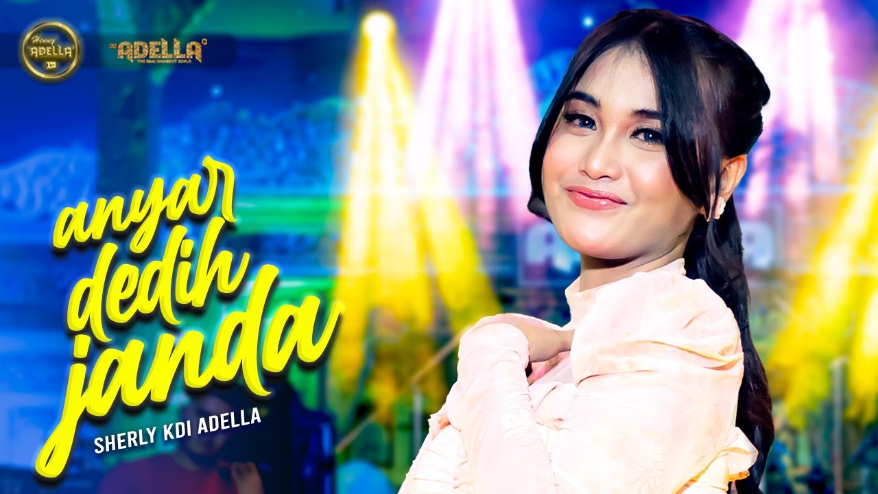 ANYAR DEDIH JANDA - Sherly KDI Adella - OM ADELLA