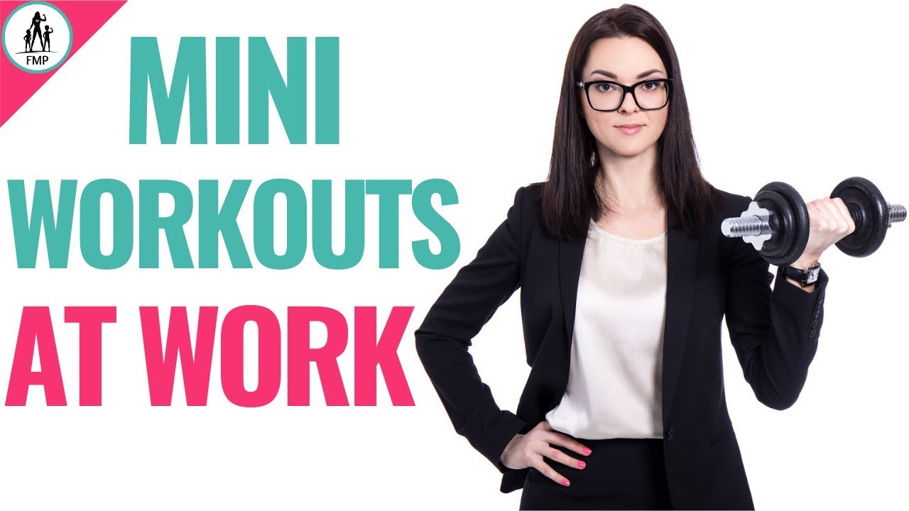 Mini Workouts Throughout The Day (Can be Done AT WORK!)