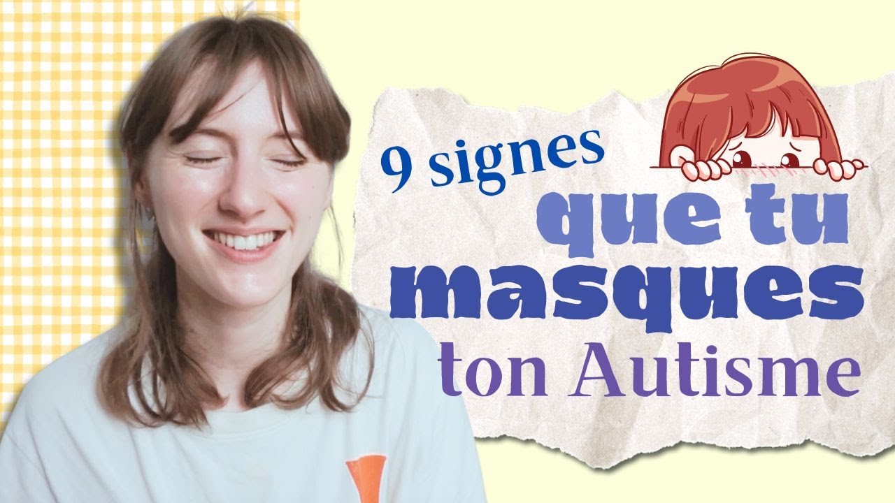 9 signes que tu CACHES ton AUTISME sans même le savoir !