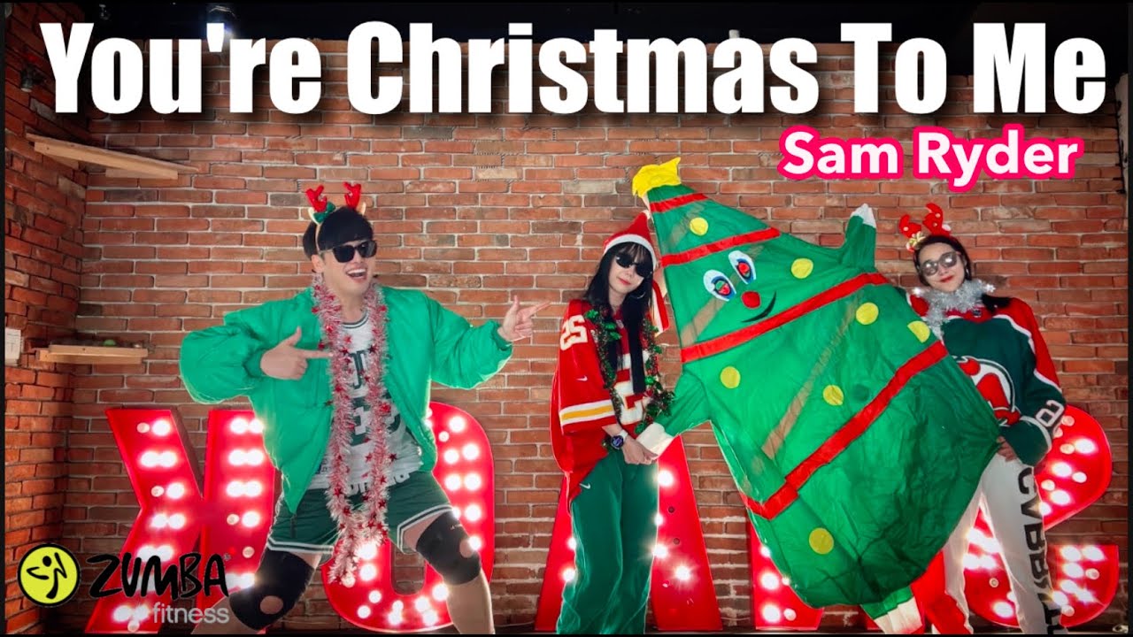 You're Christmas To Me - Sam Ryder / Zumba Fitness / Christmas Carol Dance / Let's Burning Fit