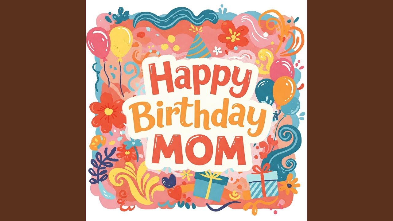 Happy Birthday MOM