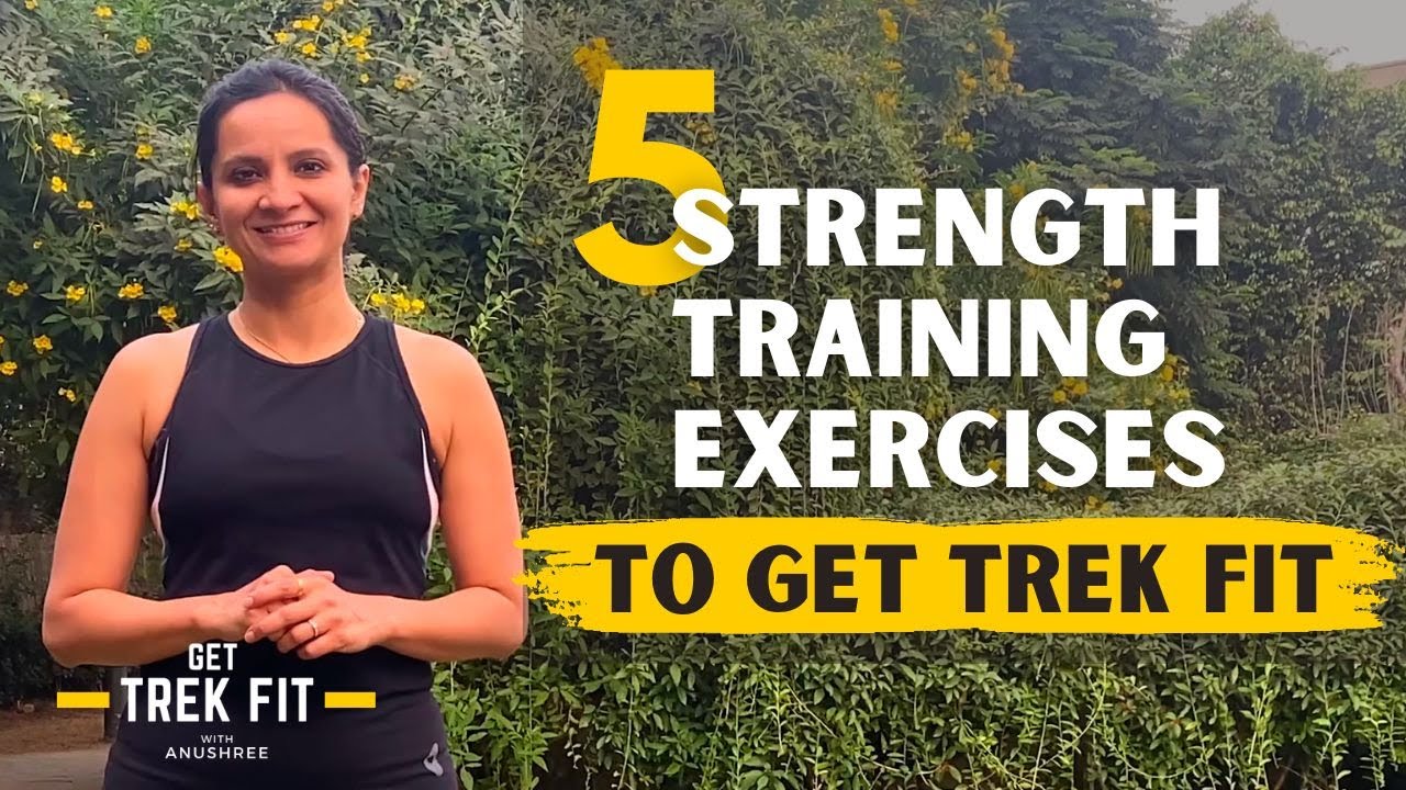 5 Strength Training Exercises To Combine With Cardio | Get Trek Fit With Anushree | Indiahikes