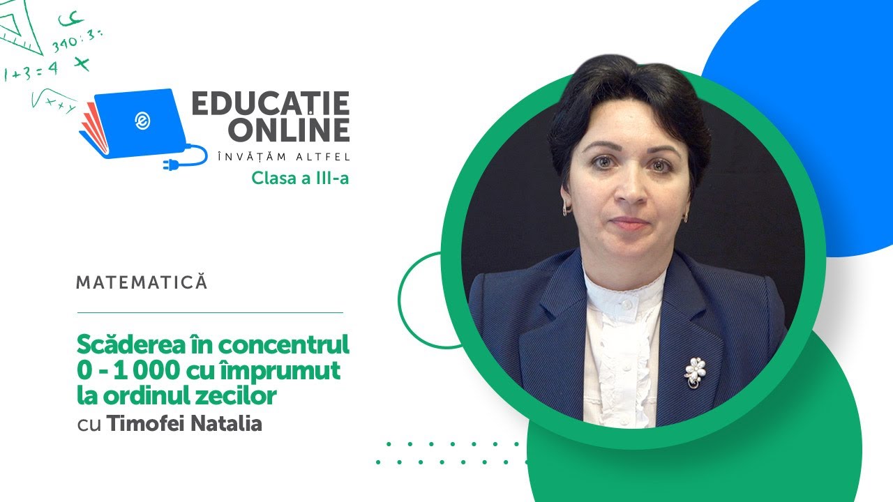 Matematică, clasa a III-a, Scăderea &icirc;n concentrul 0 - 1 000 cu &icirc;mprumut la ordinul zecilor