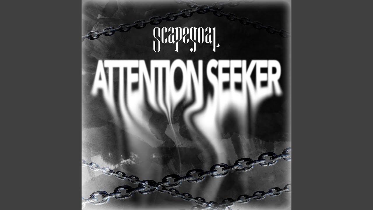 attention seeker
