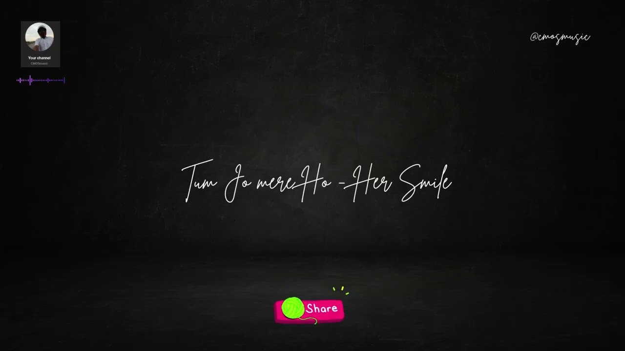 Tum Jo Mera Ho - Her Smile   |  Shibuprasad