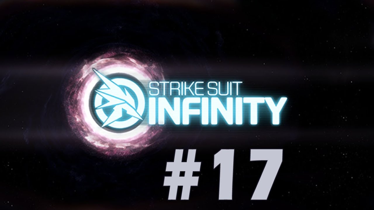 Strike Suit Infinity - Walkthrough - Part 17 - Death From Above (PC) [HD]