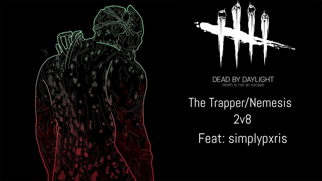The Trapper & Nemesis (2v8) - Dead By Daylight (Feat. @simplypxris )