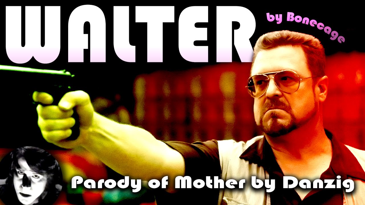 Walter - Big Lebowski/Danzig Parody Song