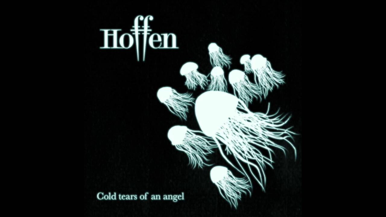 Hoffen - Cold tears of an angel