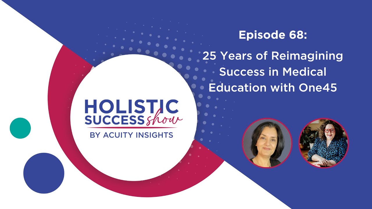 25 Years of Reimagining Success in Medical Education with One45
