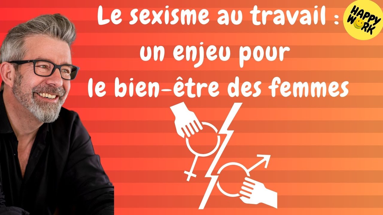 Happy Work - Le sexisme au travail :  un enjeu pour  le bien-être  des femmes - Gaël Chatelain-Berry