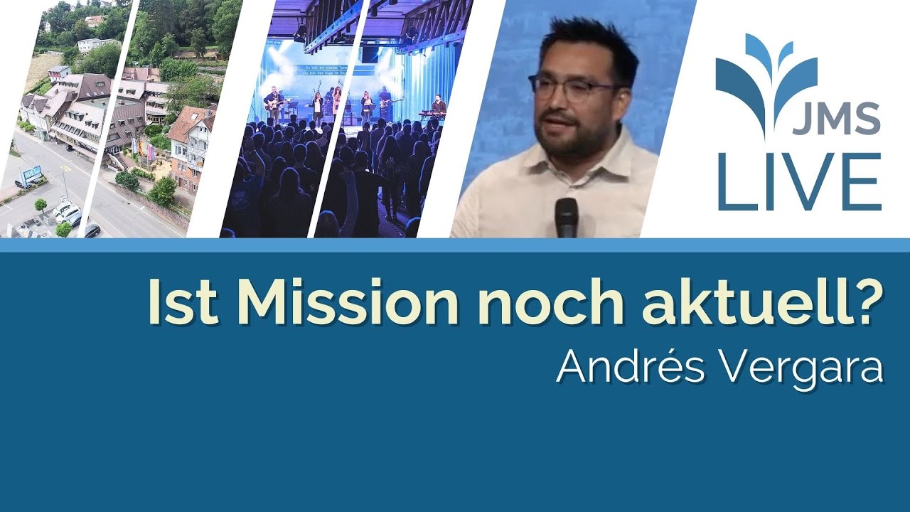 Ist Mission noch aktuell? | Andrés Vergara | JMS Predigt 16.06.2024 (LIVE)