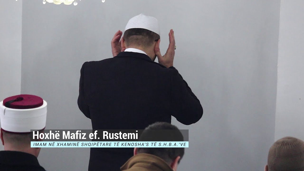Falja e namazit të xhumasë me Hoxhë Mafiz ef. Rustemin