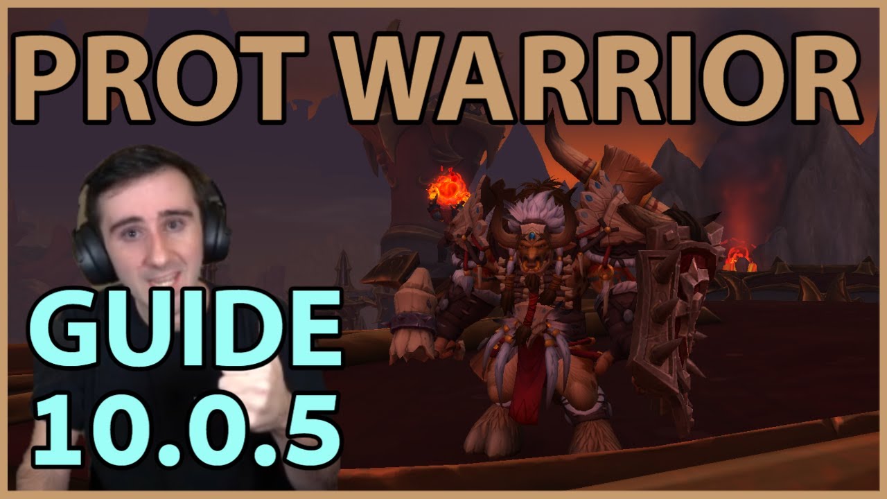 Prot Warrior GUIDE: Patch 10.0.5 PvE (Raid + Mythic Plus)