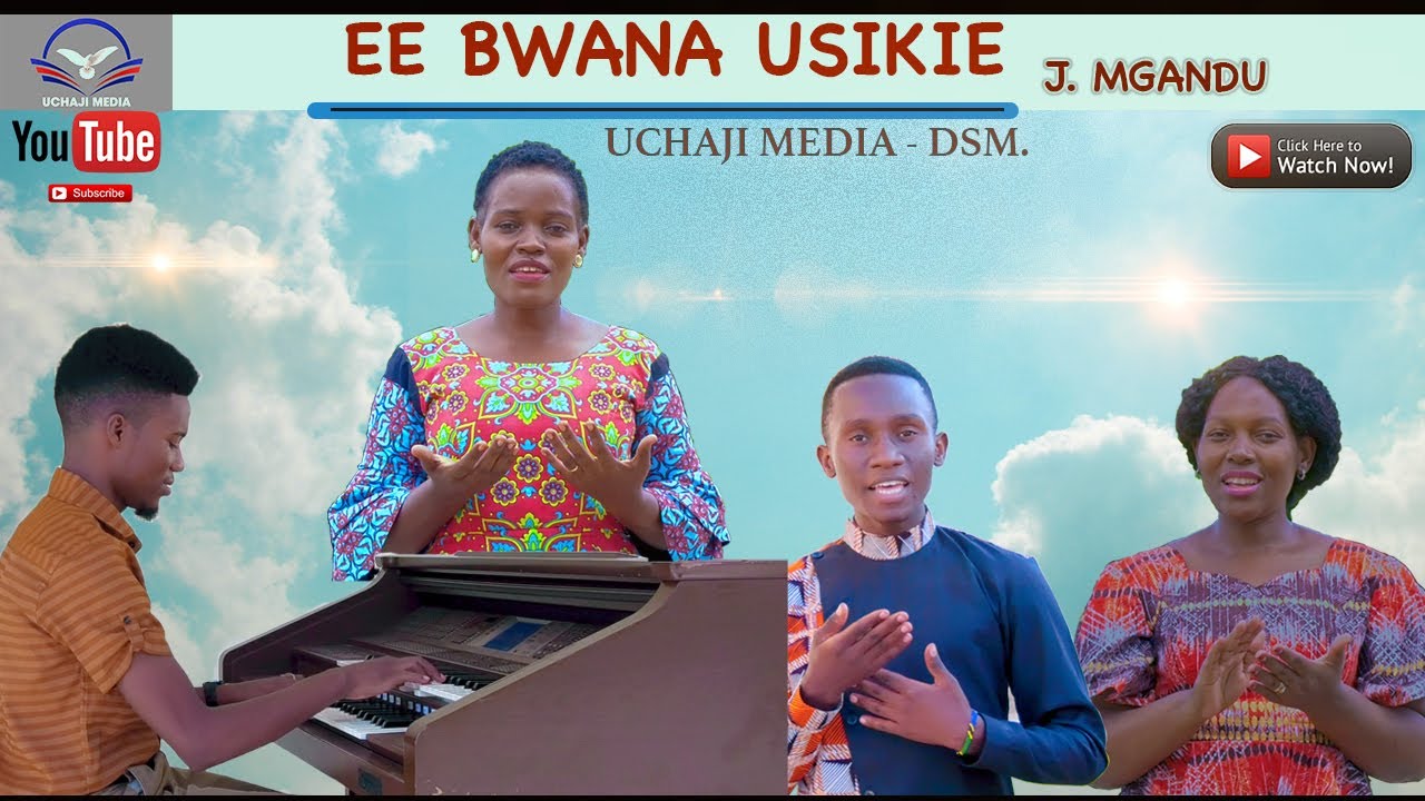 EE BWANA USIKIE - J. MGANDU