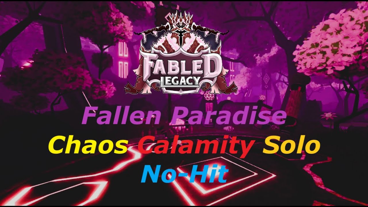 Fabled Legacy - Fallen Paradise Chaos Calamity No-Hit Solo