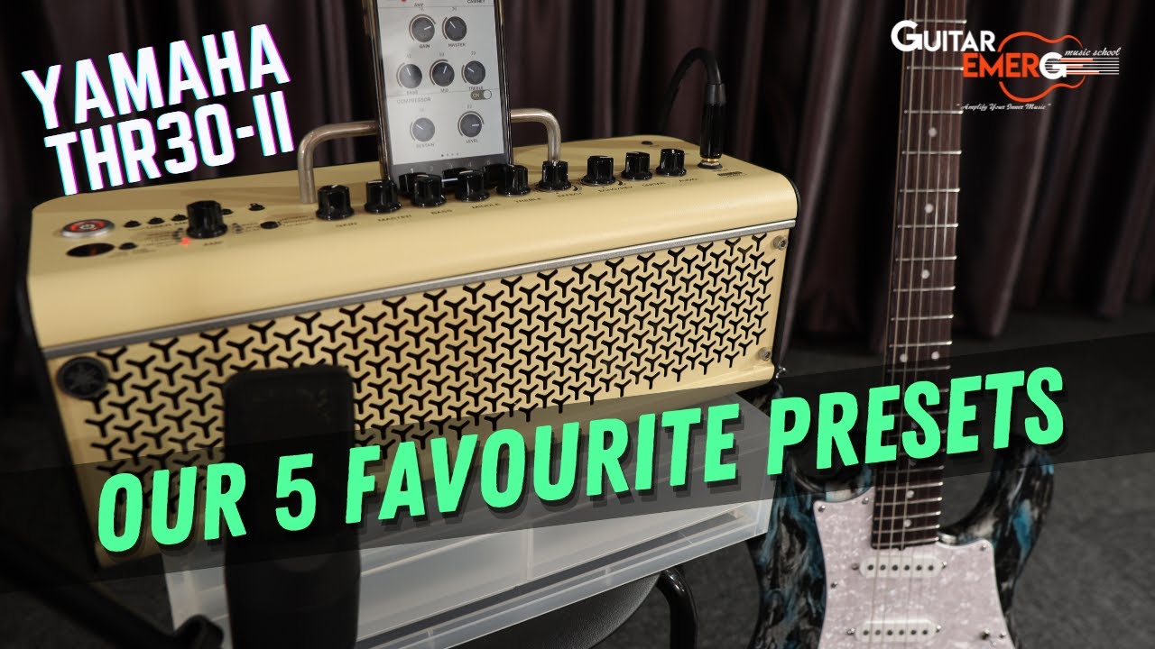 Yamaha THR30ii - (Our 5 Favourite Presets)