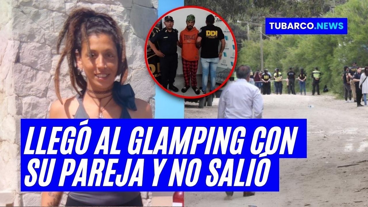 Débora aceptó la invitación a un glamping y nunca volvió con vida