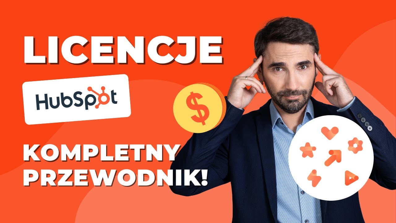 Typy Licencji HubSpot - Darmowa, Core Seat i Sales /Service Seat - kompletny przewodnik
