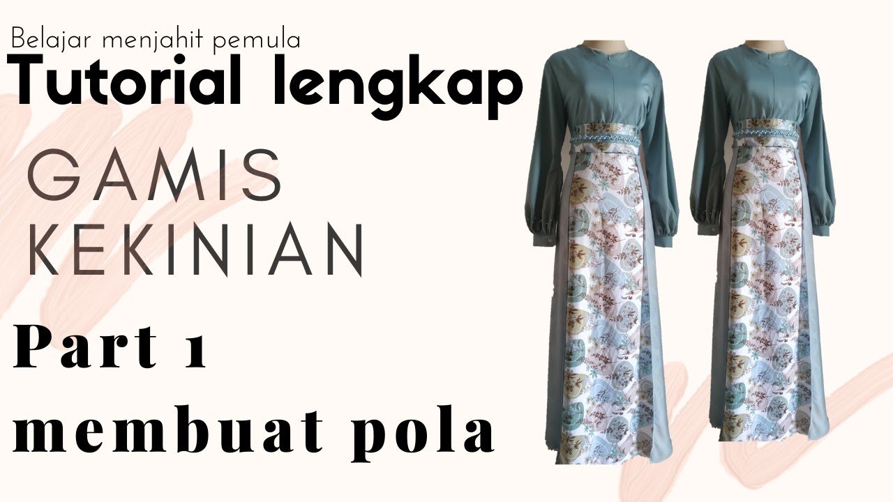 Tutorial cara mudah membuat gamis kekinian part 1 membuat pola