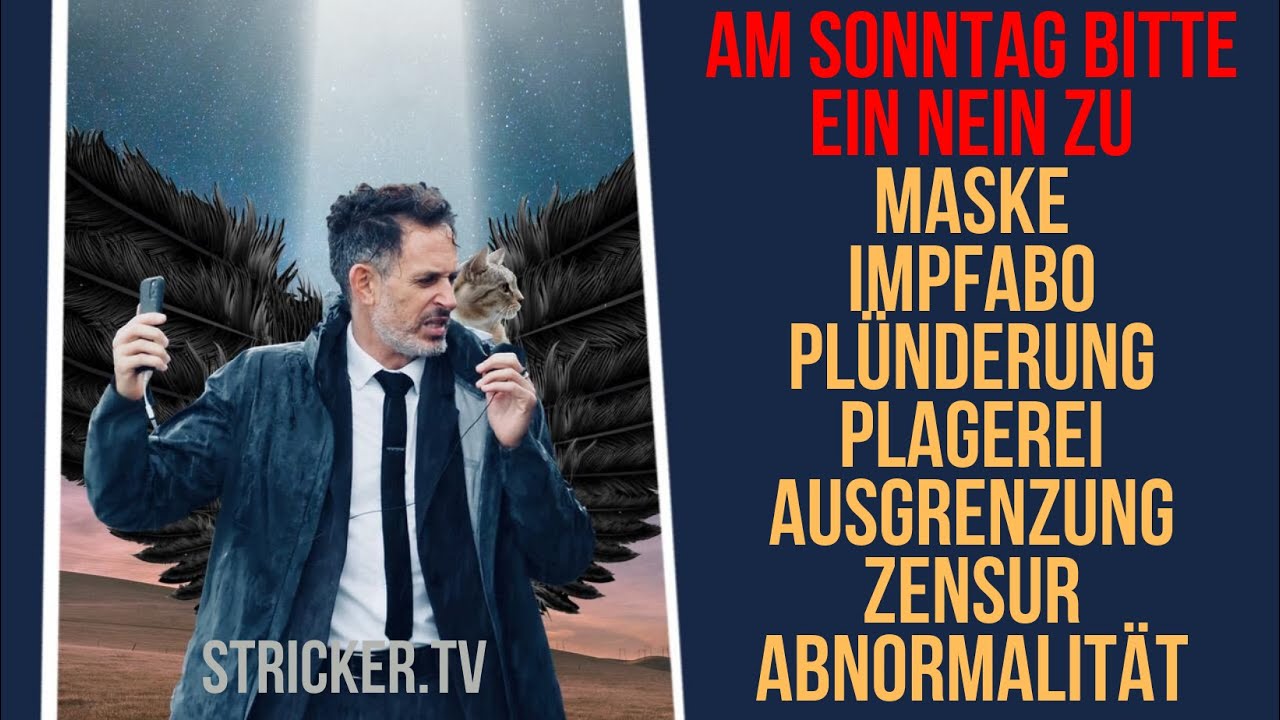 Diesen Sonntag ein Nein zu: Maske, Impfabo, Pl&uuml;nderung, Plagerei, Ausgrenzung, Zensur, Abnormalit&auml;t!